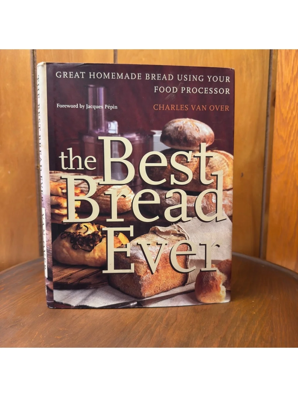 The Best Bread Ever Charles Over Hardcover Cookbook Food Processor Bread Recipes